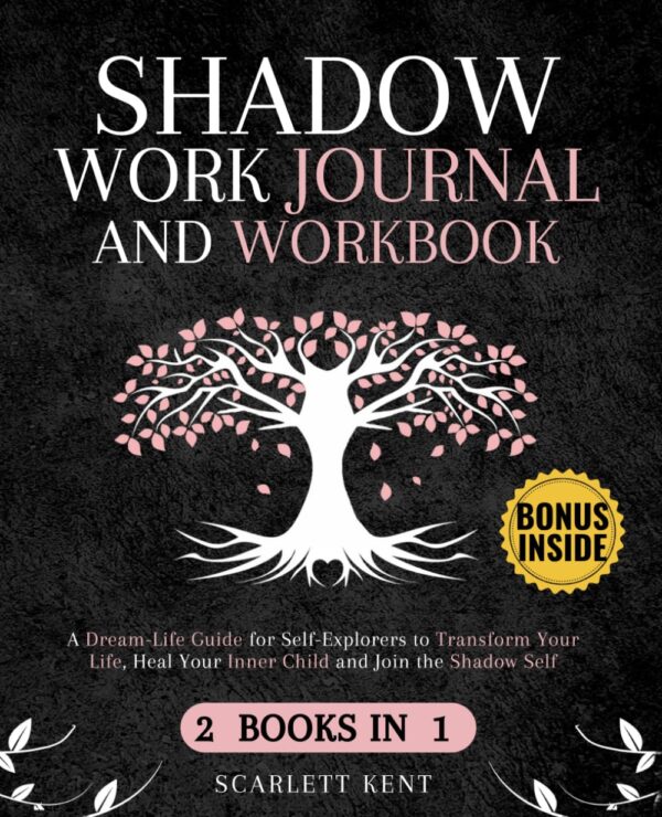 Shadow Work Journal And Workbook: Transform Your Life Through Self-Exploration