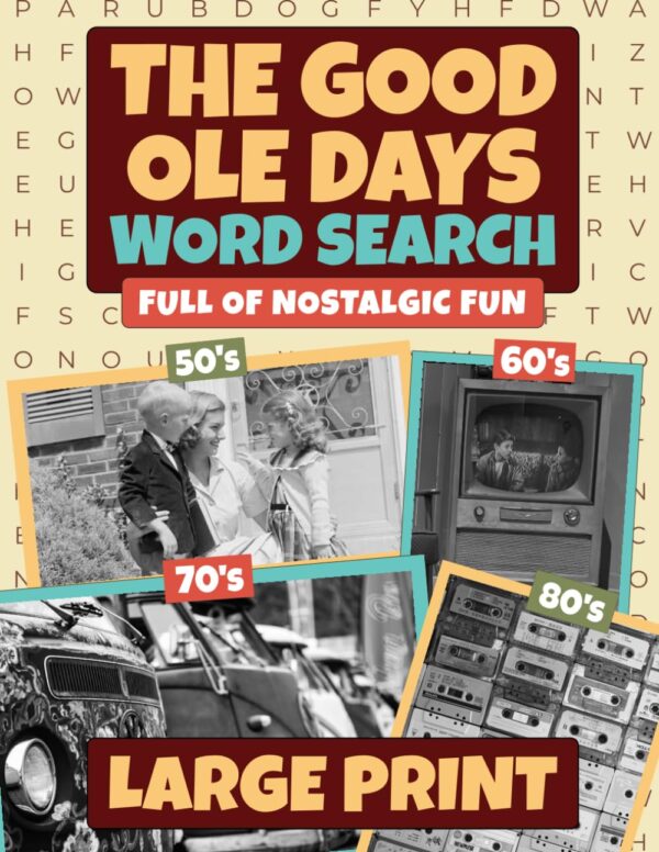 The Good Ole Days Word Search: Nostalgic Wordfind Puzzles For Adults And Seniors