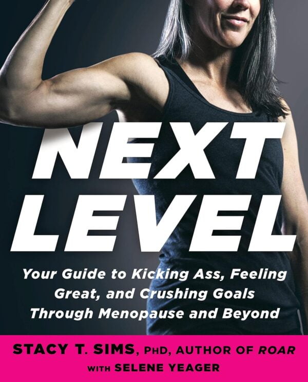 Next Level: Kick Ass, Feel Great, Crush Goals Through Menopause