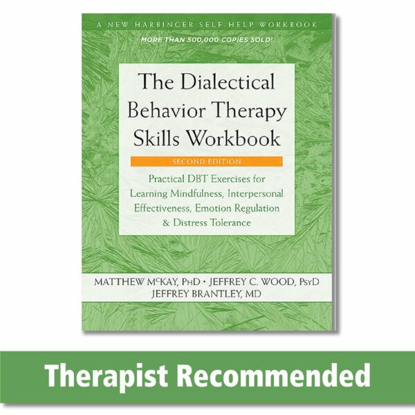 Dialectical Behavior Therapy Skills Workbook: Master Dbt Exercises For Mindfulness, Emotions, And Relationships
