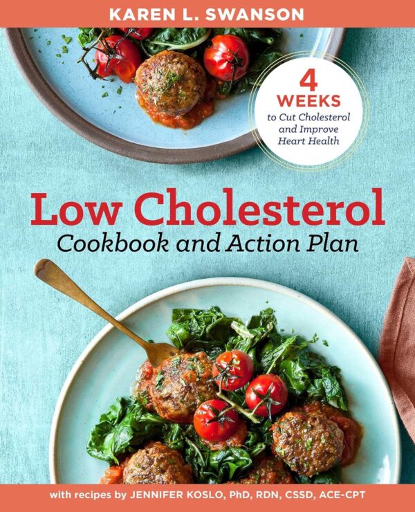 Lower Cholesterol In 4 Weeks: The Low Cholesterol Cookbook And Action Plan