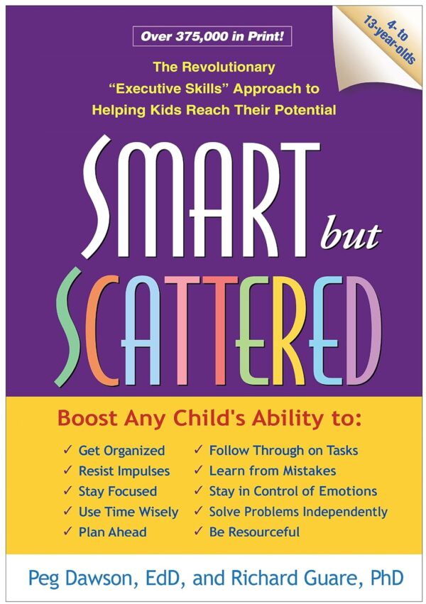 Smart But Scattered: Executive Skills For Kids' Success