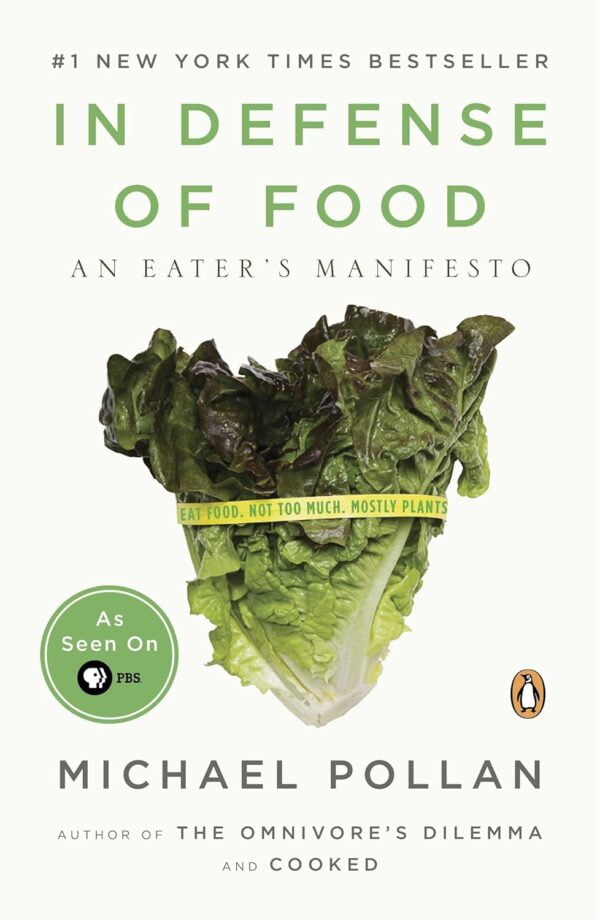 In Defense Of Food: An Eater'S Manifesto