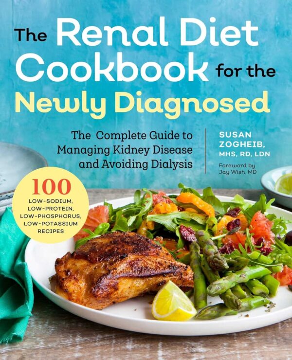 Renal Diet Cookbook: Master Kidney Disease Management And Prevent Dialysis