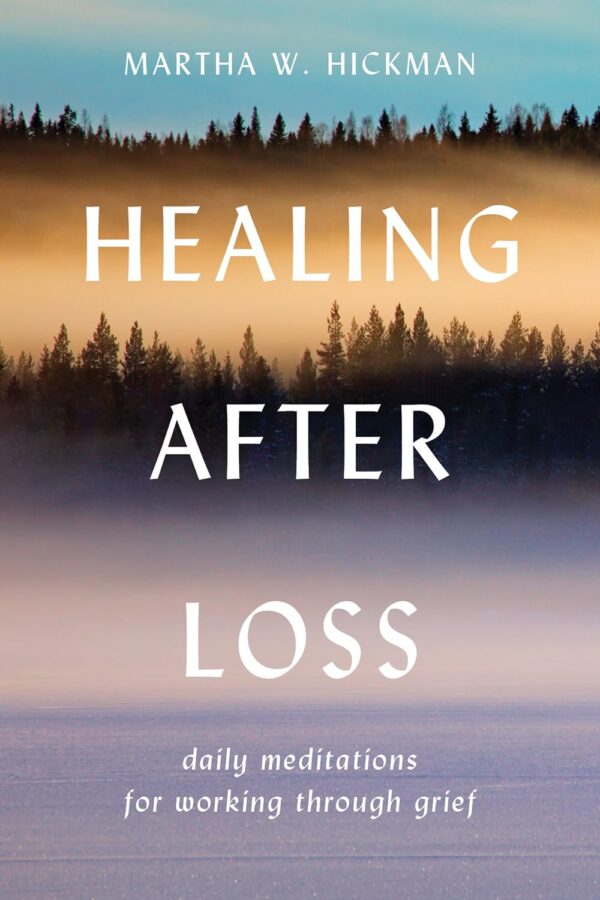 Daily Meditations For Healing After Loss: A Path To Grief Recovery