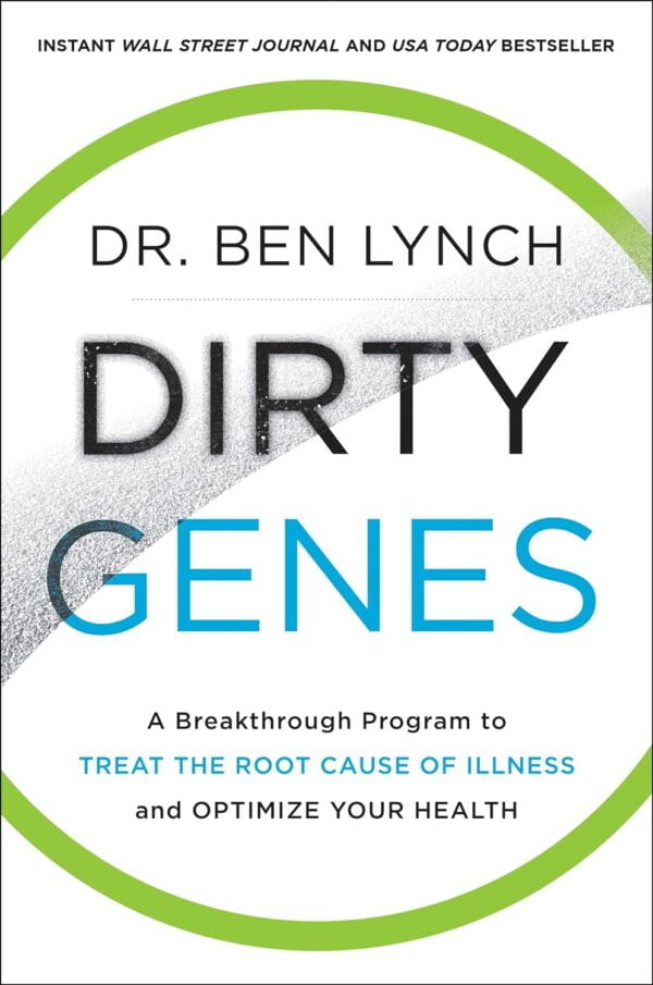 Dirty Genes: Optimize Health, Treat Illness Root Cause