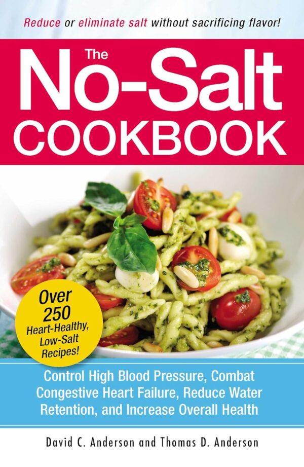 The No-Salt Cookbook: Savor Flavor Without The Salt