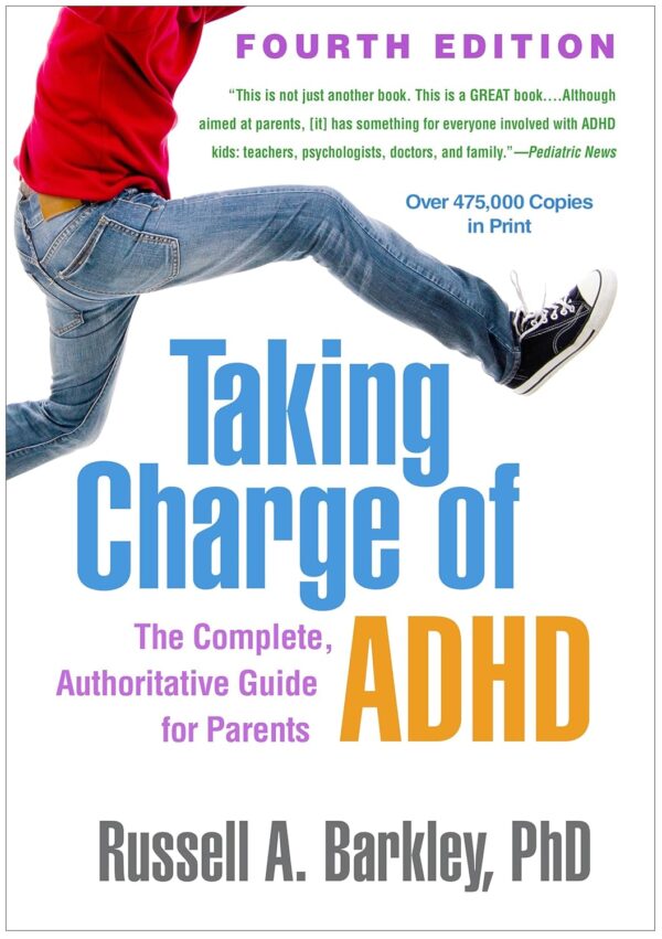 Taking Charge Of Adhd: The Ultimate Guide For Parents