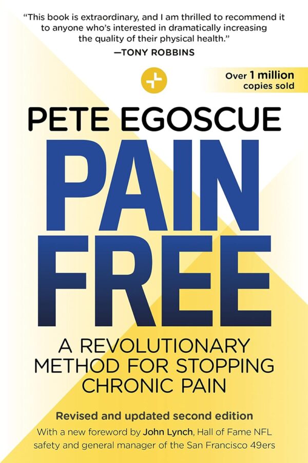 Pain Free: Stop Chronic Pain With Revolutionary Method (Revised Edition)