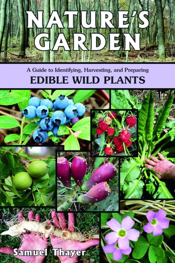 Nature'S Garden: Edible Wild Plants Guide For Identification, Harvesting, And Preparation