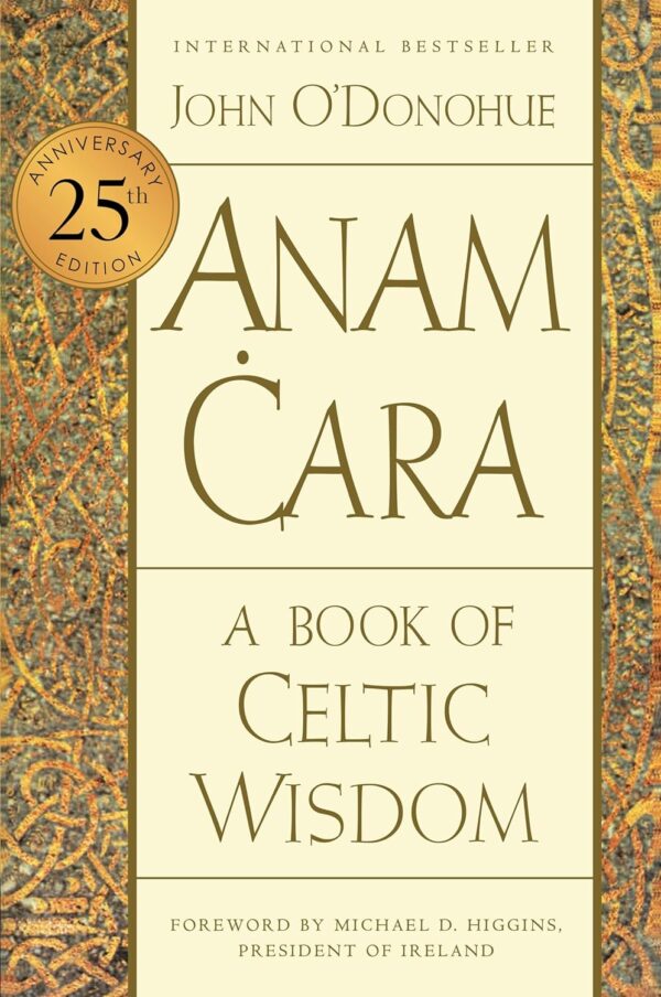 Anam Cara: Celtic Wisdom For The 25Th Anniversary