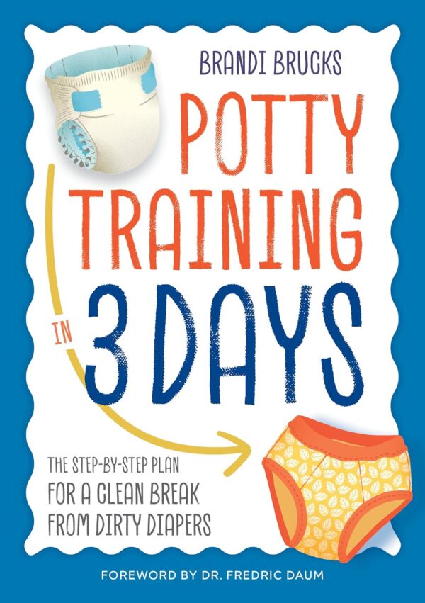 Potty Train In 3 Days: End Diapers Fast