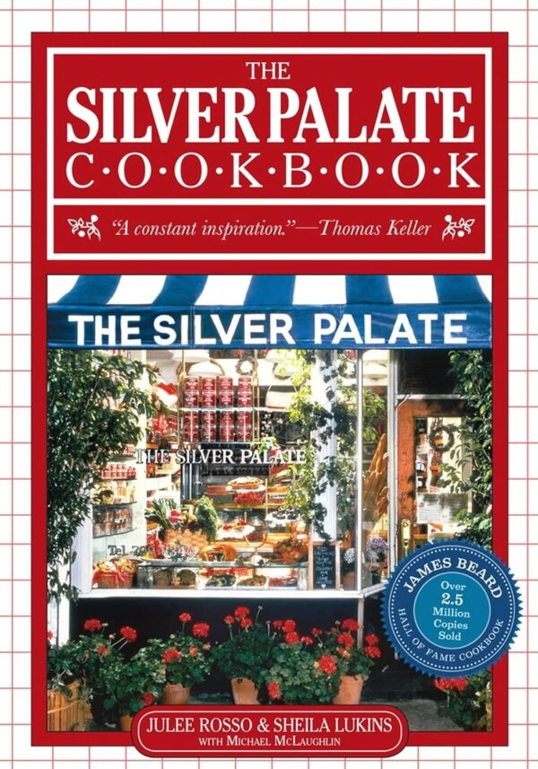 The Silver Palate Cookbook: Classic Recipes For Sophisticated Palates