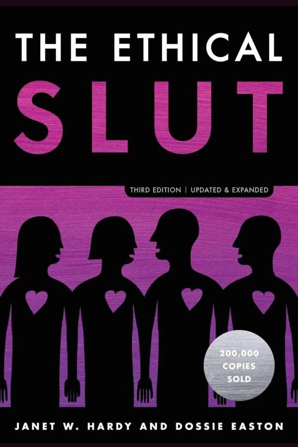 The Ethical Slut, 3Rd Edition: Polyamory, Open Relationships, And Sexual Freedom