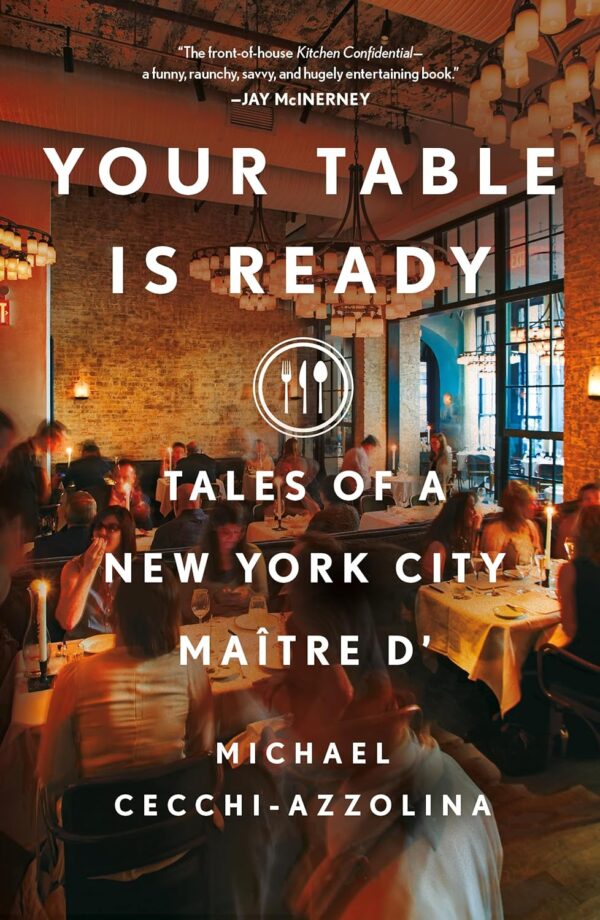 Your Table Is Ready: Tales Of A New York City Matre D