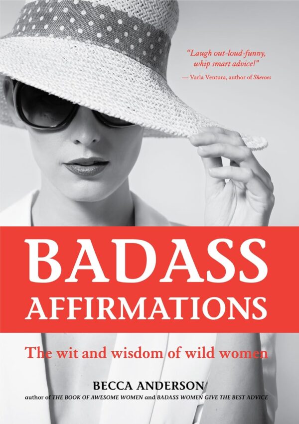 Badass Affirmations: Empowering Quotes For Women