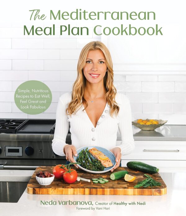 Mediterranean Meal Plan Cookbook: Eat Well, Feel Great, Look Fabulous