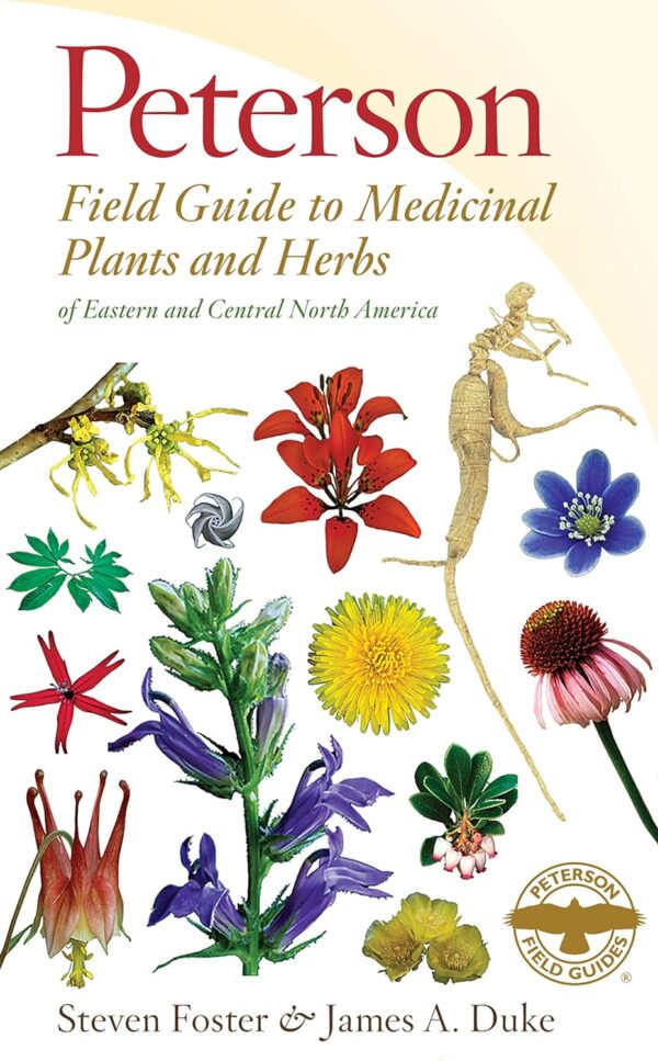 Peterson Field Guide To Medicinal Plants: Identify And Use Nature'S Remedies