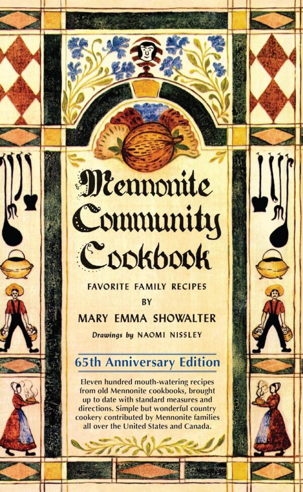 Mennonite Community Cookbook: Family-Loved Recipes
