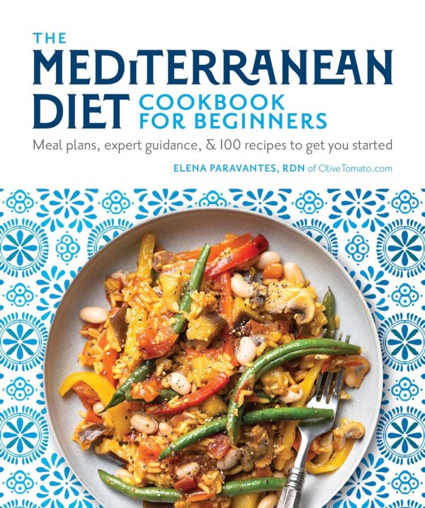 Mediterranean Diet Cookbook For Beginners: 100 Recipes, Meal Plans, And Expert Guidance