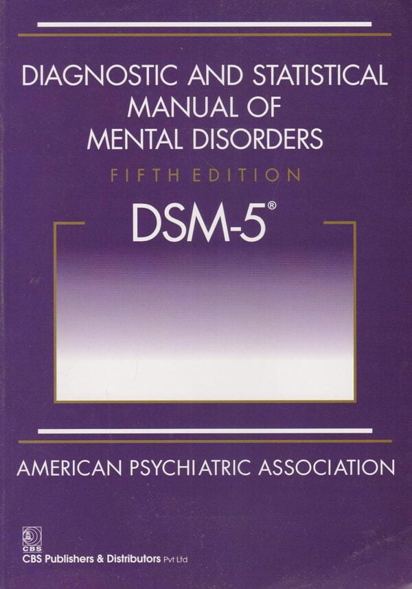 Dsm-5: Diagnostic And Statistical Manual Of Mental Disorders, 5Th Edition