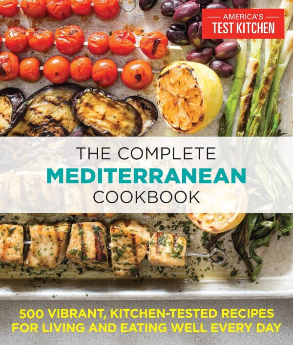 The Complete Mediterranean Cookbook: 500 Vibrant Recipes For Healthy Living