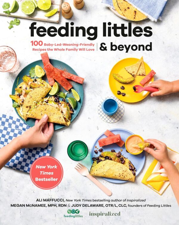 Baby-Led Weaning Cookbook: 100 Family-Friendly Recipes For Littles And Beyond