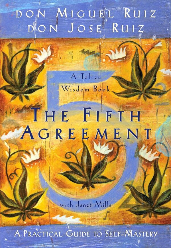 The Fifth Agreement: Master Self-Discipline For A Fulfilling Life