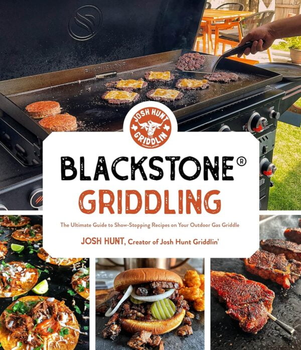 Blackstone Griddling: Master Show-Stopping Recipes On Your Gas Griddle