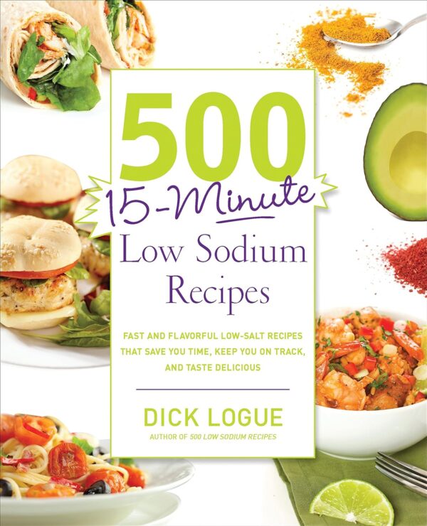 500 Low Sodium Recipes: Fast, Flavorful, And Time-Saving