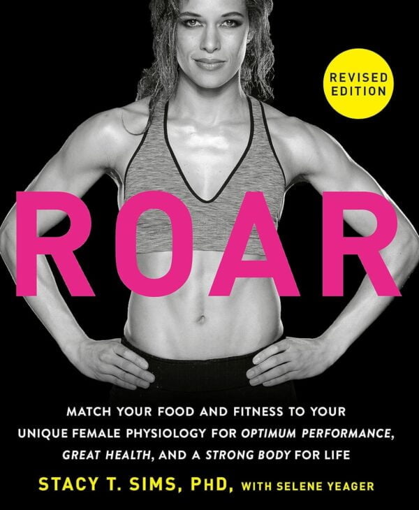 Roar: Optimize Your Diet And Fitness For Female Physiology