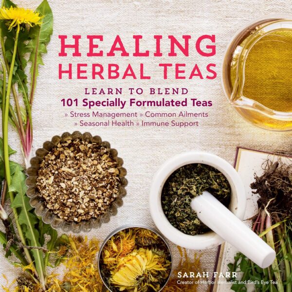 Discover The Healing Power Of Herbal Teas: Blend 101 Teas For Wellness