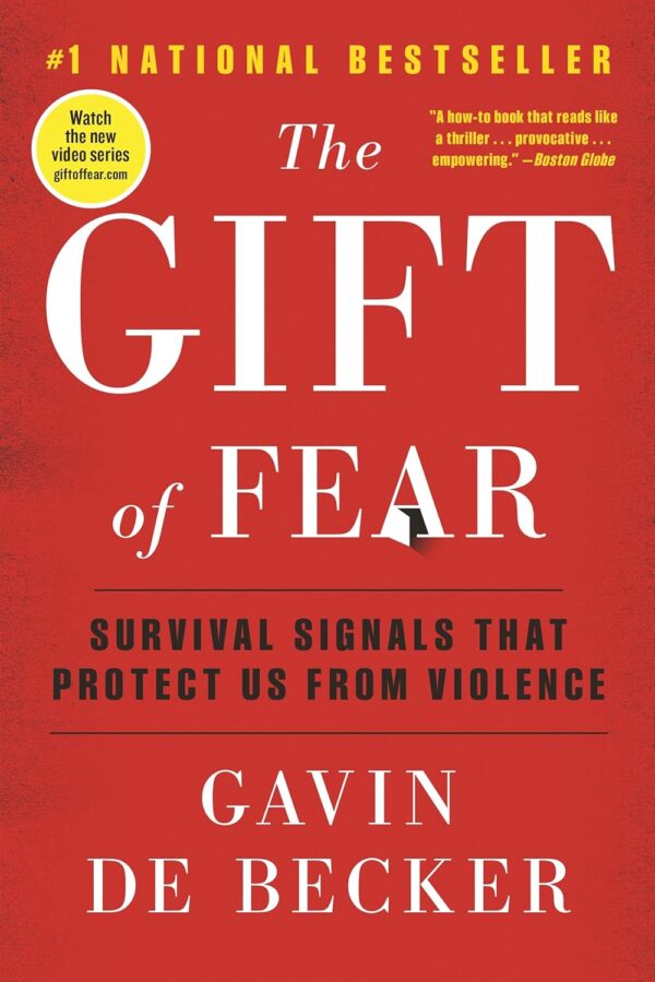 The Gift Of Fear: Stay Safe And Trust Your Instincts