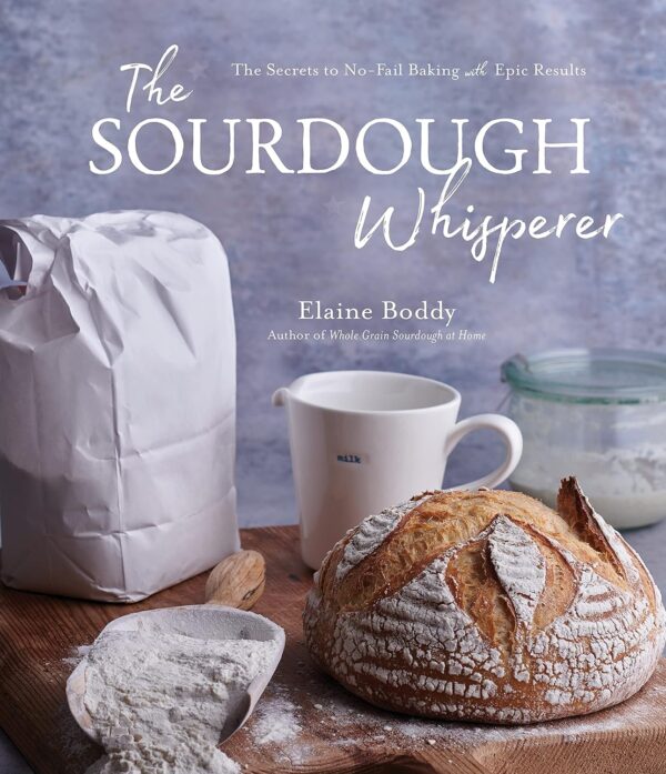 Master Sourdough Baking: Unlock Epic Results With &Quot;The Sourdough Whisperer