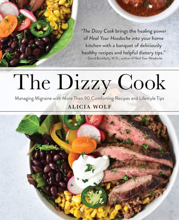 The Dizzy Cook: Migraine Relief With Comforting Recipes And Lifestyle Tips