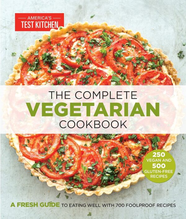 The Complete Vegetarian Cookbook: 700 Foolproof Recipes For Healthy Eating