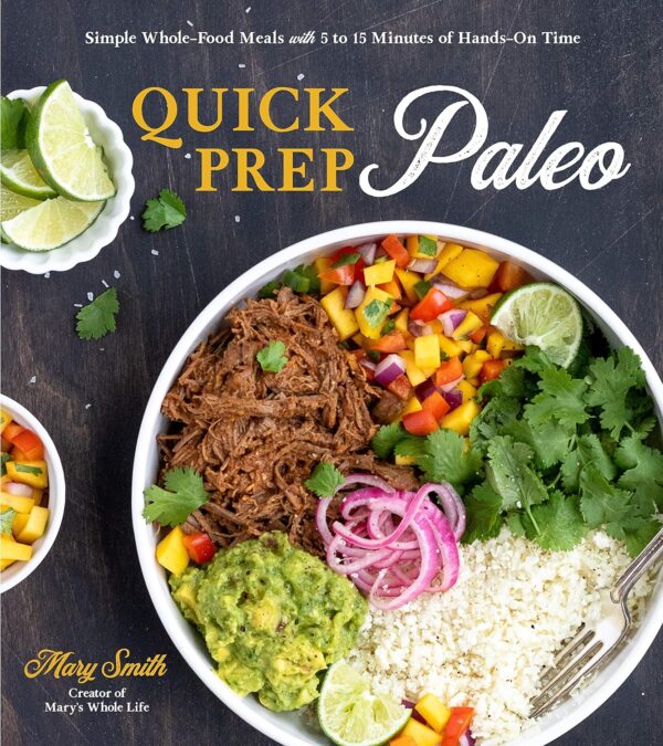 Quick Paleo Meals: 5-15 Min Prep, Whole-Food Goodness