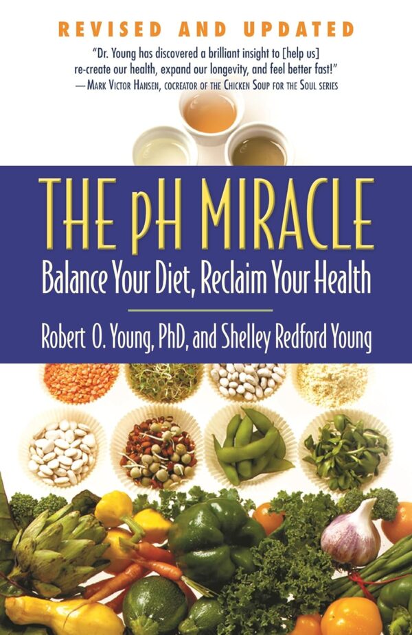 The Ph Miracle: Balance Your Diet, Reclaim Your Health