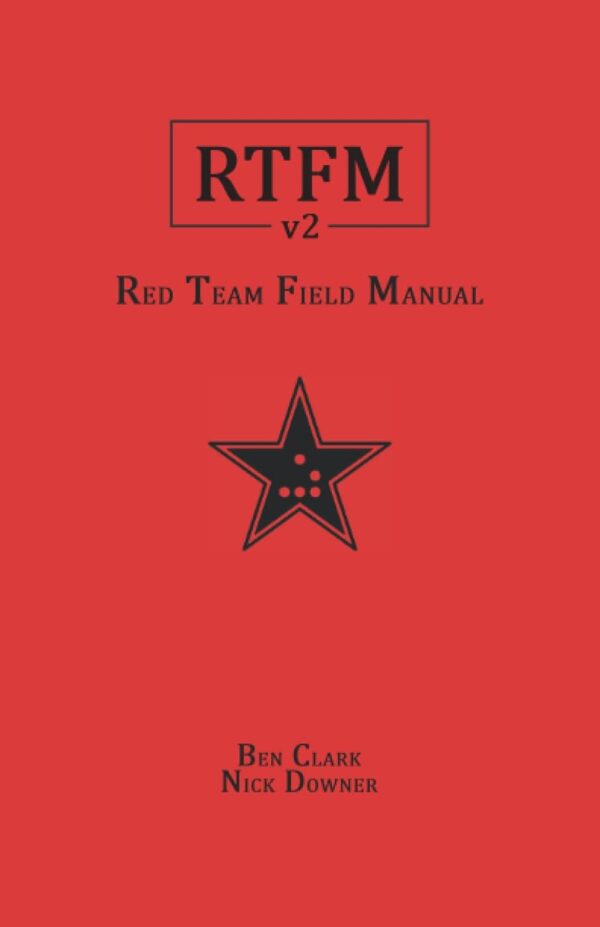 Rtfm: Red Team Field Manual V2 - The Ultimate Guide For Security Professionals