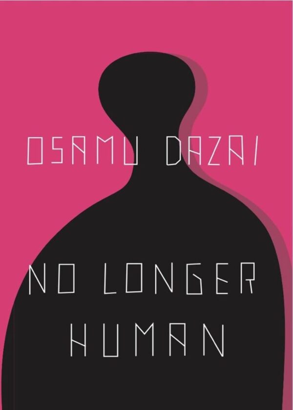 No Longer Human: A Novel By Osamu Dazai
