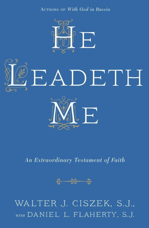 He Leadeth Me: A Testament Of Faith