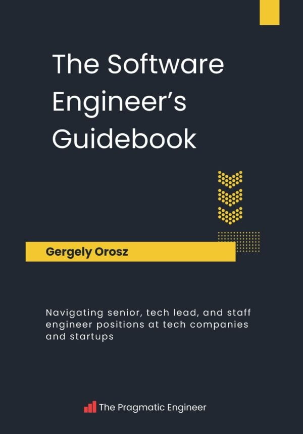 The Software Engineer'S Guidebook: Master Senior, Tech Lead, And Staff Engineer Roles