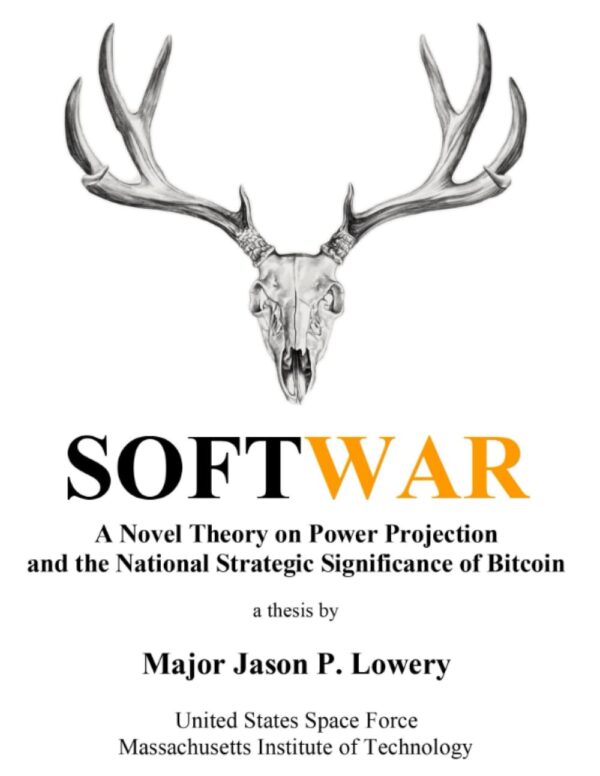Softwar: Bitcoin'S Role In Power Projection And National Strategy
