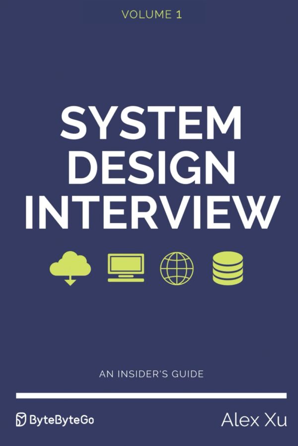 System Design Interview: Insider'S Guide To Ace Your Tech Interview