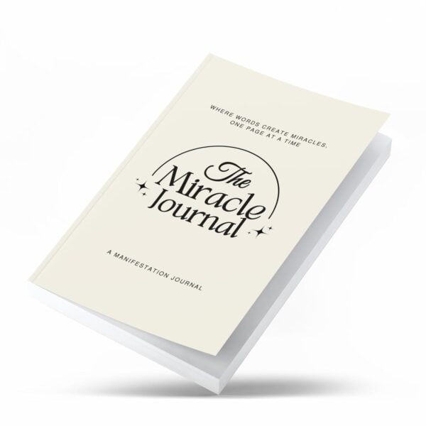 Manifest Your Dreams With The Miracle Journal: Guided Manifestation