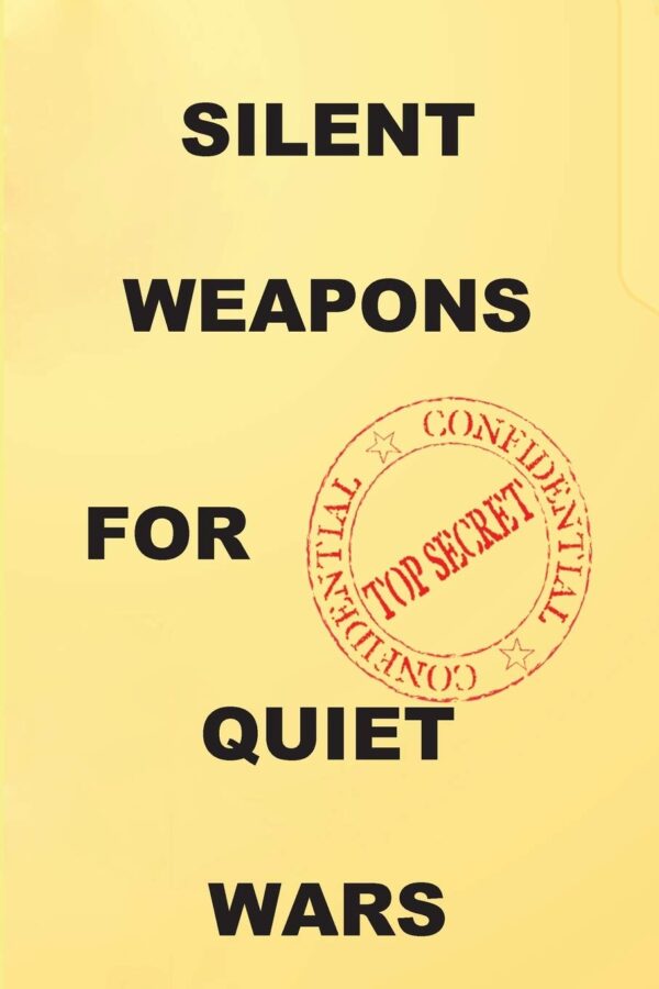 Silent Weapons For Quiet Wars: Programming Manual For Psychological Warfare