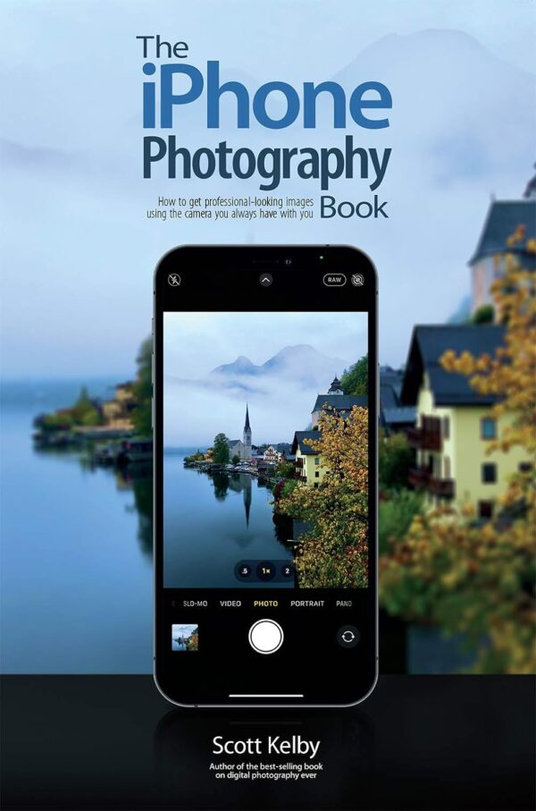 Iphone Photography Book: Capture Stunning Images With Your Smartphone