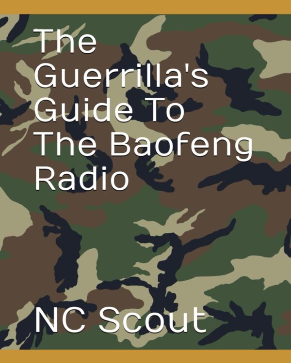The Guerrilla'S Guide To The Baofeng Radio: Unlock The Power Of Communication