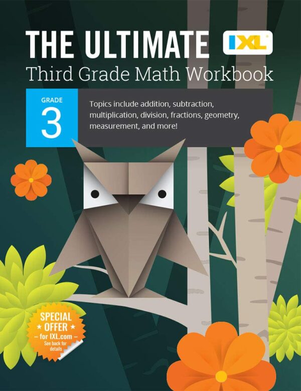 The Ultimate Grade 3 Math Workbook: Master Math Skills With Ixl