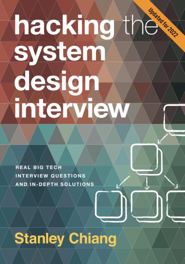 Hacking The System Design Interview: Master Big Tech Questions